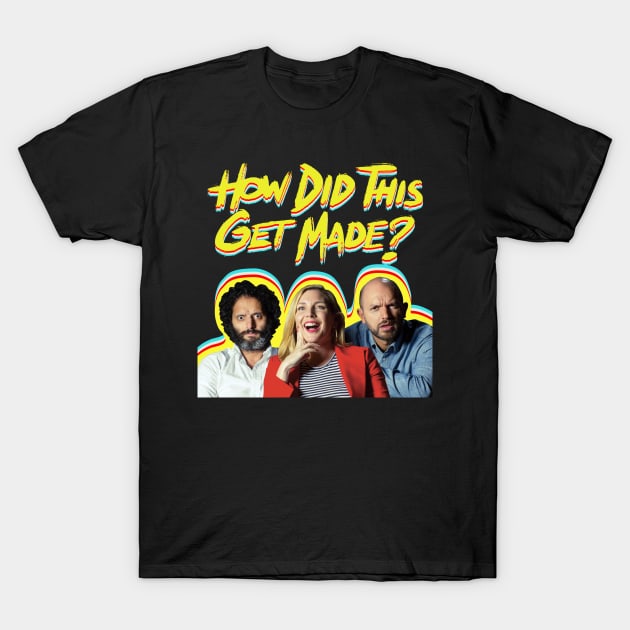 how did this get made? T-Shirt by alustown